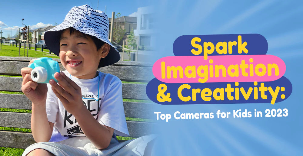 Spark Imagination & Creativity: Top Cameras for Kids in 2023